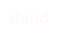 stand